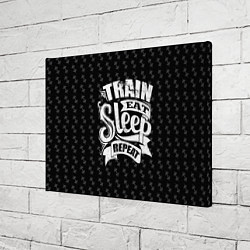 Холст прямоугольный Train Eat Sleep Repeat, цвет: 3D-принт — фото 2