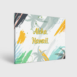 Холст прямоугольный Aloha Hawaii, цвет: 3D-принт