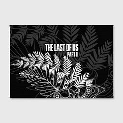 Холст прямоугольный THE LAST OF US 2, цвет: 3D-принт — фото 2