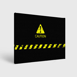 Холст прямоугольный CAUTION - Осторожно опасность, цвет: 3D-принт