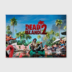 Холст прямоугольный Dead island two, цвет: 3D-принт — фото 2