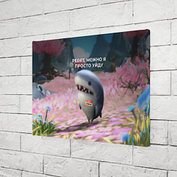 Холст прямоугольный Ребят, можно я просто уйду - забавная акула Вика, цвет: 3D-принт — фото 2