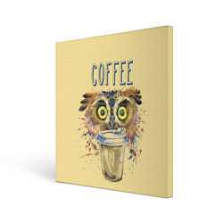 Холст квадратный Owls like coffee, цвет: 3D-принт