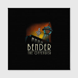Холст квадратный Bender The Offender, цвет: 3D-принт — фото 2