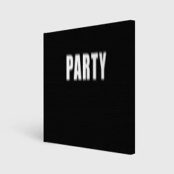 Холст квадратный Hard PARTY, цвет: 3D-принт