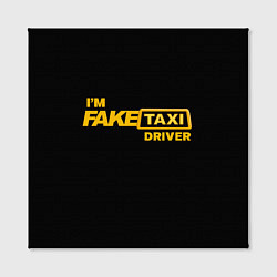Холст квадратный Fake Taxi, цвет: 3D-принт — фото 2