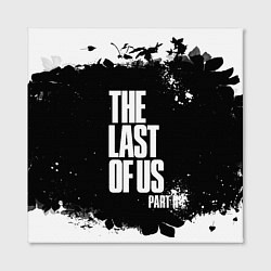 Холст квадратный ОДНИ ИЗ НАС l THE LAST OF US, цвет: 3D-принт — фото 2