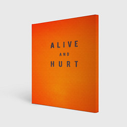 Холст квадратный Alive and hurt, цвет: 3D-принт