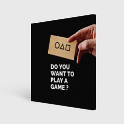 Холст квадратный Squid game: Do you want to play a game?, цвет: 3D-принт