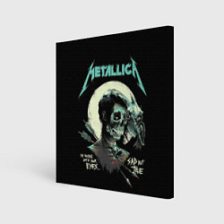 Холст квадратный Metallica - Sad But True, цвет: 3D-принт