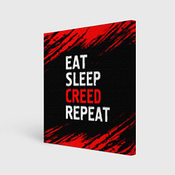 Холст квадратный Eat Sleep Creed Repeat - Краски, цвет: 3D-принт