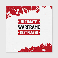 Холст квадратный Warframe: таблички Best Player и Ultimate, цвет: 3D-принт — фото 2