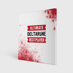 Холст квадратный Deltarune: красные таблички Best Player и Ultimate, цвет: 3D-принт