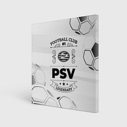 Холст квадратный PSV Football Club Number 1 Legendary, цвет: 3D-принт