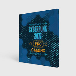 Холст квадратный Игра Cyberpunk 2077: PRO Gaming, цвет: 3D-принт