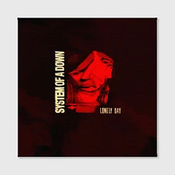 Холст квадратный Lonely Day EP - System of a Down, цвет: 3D-принт — фото 2