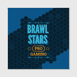 Холст квадратный Игра Brawl Stars: PRO Gaming, цвет: 3D-принт — фото 2