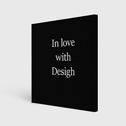 Холст квадратный In love with Design, цвет: 3D-принт