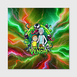 Холст квадратный Рик и Морти - мы Веном мем, цвет: 3D-принт — фото 2