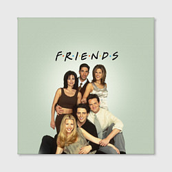 Холст квадратный Американский сериал - Друзья, цвет: 3D-принт — фото 2