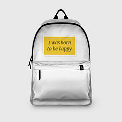 Рюкзак Я рожден для счастья, цвет: 3D-принт — фото 2