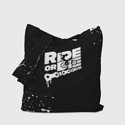 Сумка-шоппер RIDE OR DIE БРЫЗГИ КРАСОК И НИЧЕГО ЛИШНЕГО