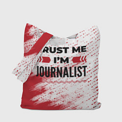 Сумка-шопер Trust me Im journalist white, цвет: 3D-принт