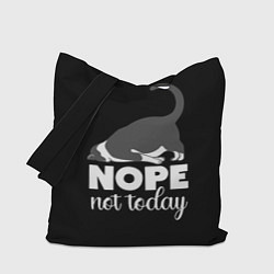 Сумка-шопер Nope not today, цвет: 3D-принт