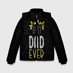 Куртка зимняя для мальчика Best Dad Ever, цвет: 3D-светло-серый