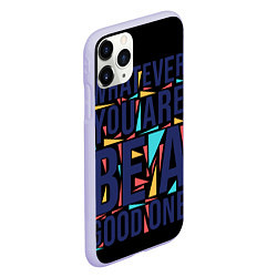 Чехол iPhone 11 Pro матовый Whatever You Are Be A Good One, цвет: 3D-светло-сиреневый — фото 2