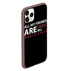 Чехол iPhone 11 Pro матовый All my frends are toxic, цвет: 3D-коричневый — фото 2