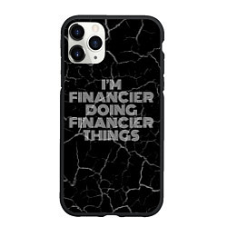 Чехол iPhone 11 Pro матовый Im financier doing financier things: на темном, цвет: 3D-черный