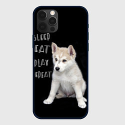 Чехол для iPhone 12 Pro Max Sleep Eat Play Repeat Хаски щенок, цвет: 3D-черный