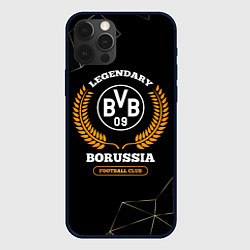 Чехол для iPhone 12 Pro Max Лого Borussia и надпись Legendary Football Club на, цвет: 3D-черный