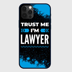 Чехол для iPhone 12 Pro Max Trust me Im lawyer dark, цвет: 3D-черный