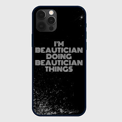 Чехол для iPhone 12 Pro Max Im beautician doing beautician things: на темном, цвет: 3D-черный