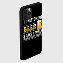 Чехол для iPhone 12 Pro Max I only drink beer 3 days a week, цвет: 3D-черный — фото 2