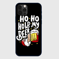 Чехол для iPhone 12 Pro Max Ho - ho - hold my beer, цвет: 3D-черный