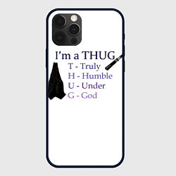 Чехол для iPhone 12 Pro Max Im a thug, цвет: 3D-черный