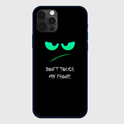 Чехол для iPhone 12 Pro Max Не касайся моего телефона, цвет: 3D-черный