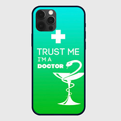 Чехол для iPhone 12 Pro Trust me, i'm a doctor, цвет: 3D-черный
