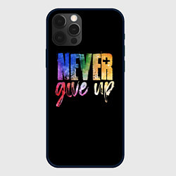 Чехол для iPhone 12 Pro Никогда не сдавайся, цвет: 3D-черный