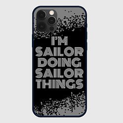 Чехол iPhone 12 Pro I am sailor doing sailor things