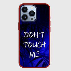 Чехол для iPhone 13 Pro Не трогай меня, цвет: 3D-красный
