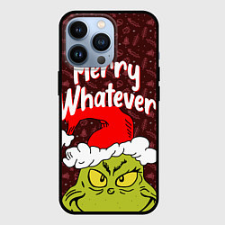 Чехол для iPhone 13 Pro ГРИНЧ GRINCH WHATEVER, цвет: 3D-черный