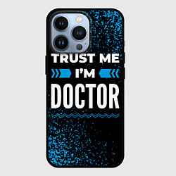 Чехол для iPhone 13 Pro Trust me Im doctor dark, цвет: 3D-черный