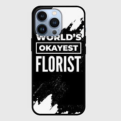 Чехол для iPhone 13 Pro Worlds okayest florist - dark, цвет: 3D-черный
