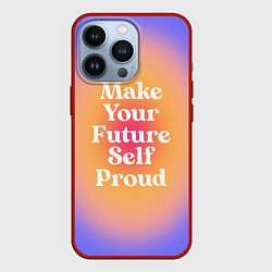 Чехол для iPhone 13 Pro Make your future self proud, цвет: 3D-красный
