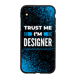 Чехол iPhone XS Max матовый Trust me Im designer dark, цвет: 3D-черный
