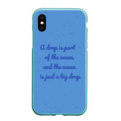 Чехол iPhone XS Max матовый A drop is part of the ocean, цвет: 3D-мятный